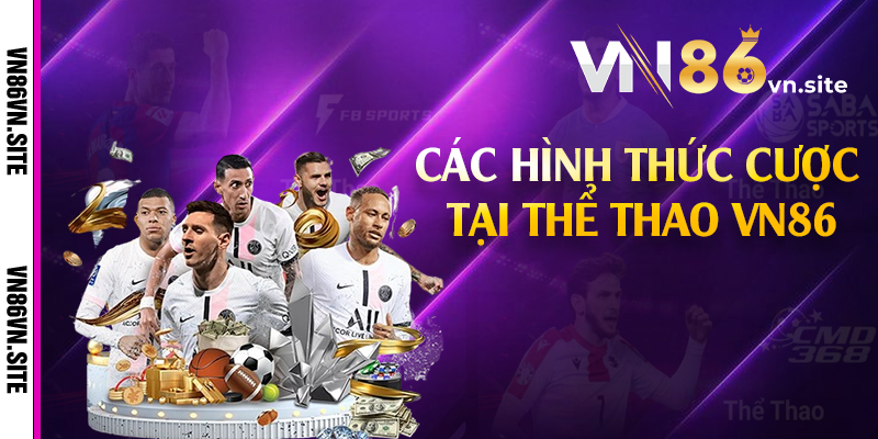 Các hình thức cược tại thể thao VN86