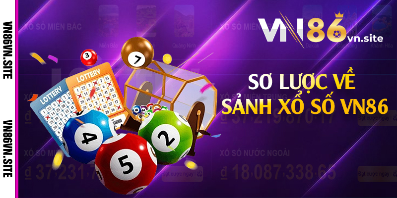 Sơ lược về sảnh xổ số VN86